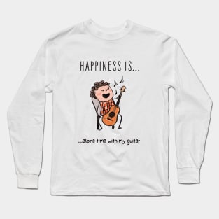 Happyness is alone time with my guitar Long Sleeve T-Shirt